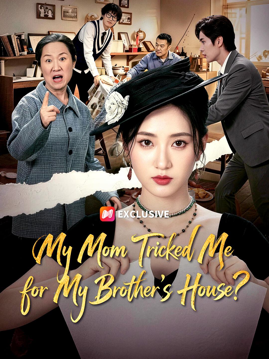 My Mom Tricked Me for My Brother's House? short drama poster