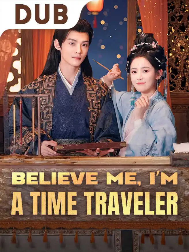 Believe Me, I'm a Time Traveler short drama poster