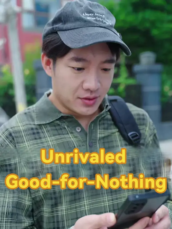 Unrivaled Good-for-Nothing short drama poster