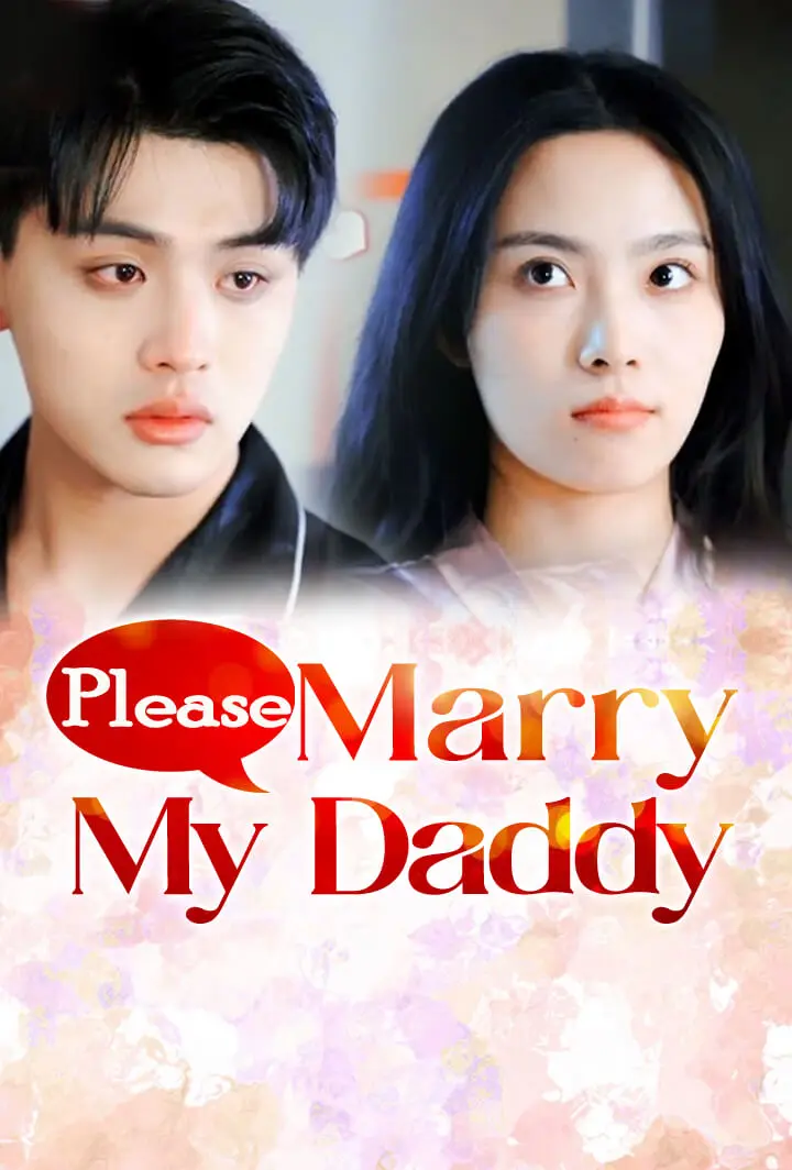 Please Marry My Daddy short drama poster