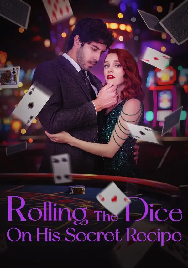 Rolling The Dice On His Secret Recipe short drama poster