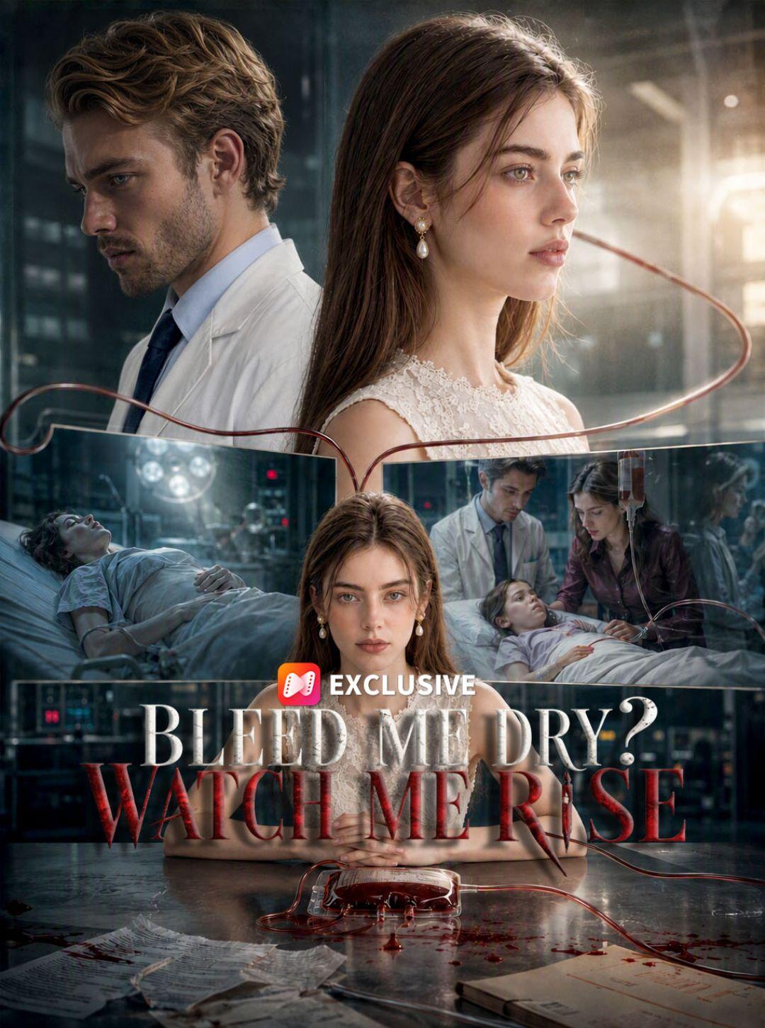 Bleed Me Dry? Watch Me Rise short drama poster