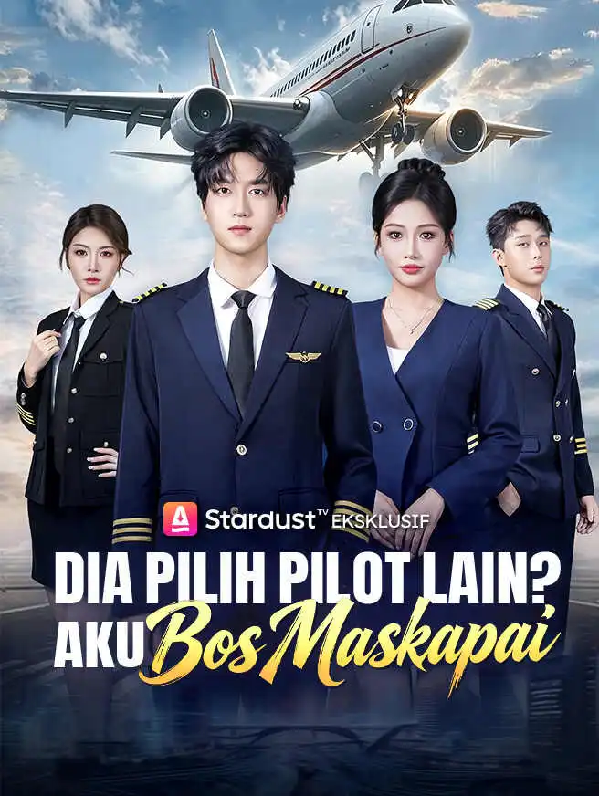 Dia Pilih Pilot Lain? Aku Bos Maskapai short drama poster
