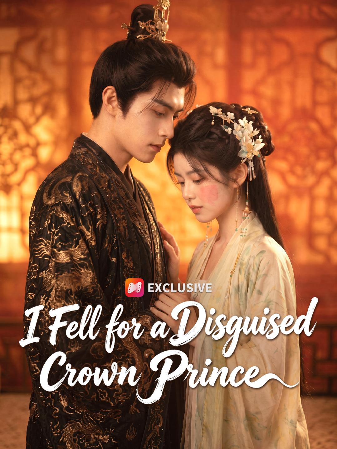 I Fell for a Disguised Crown Prince short drama poster