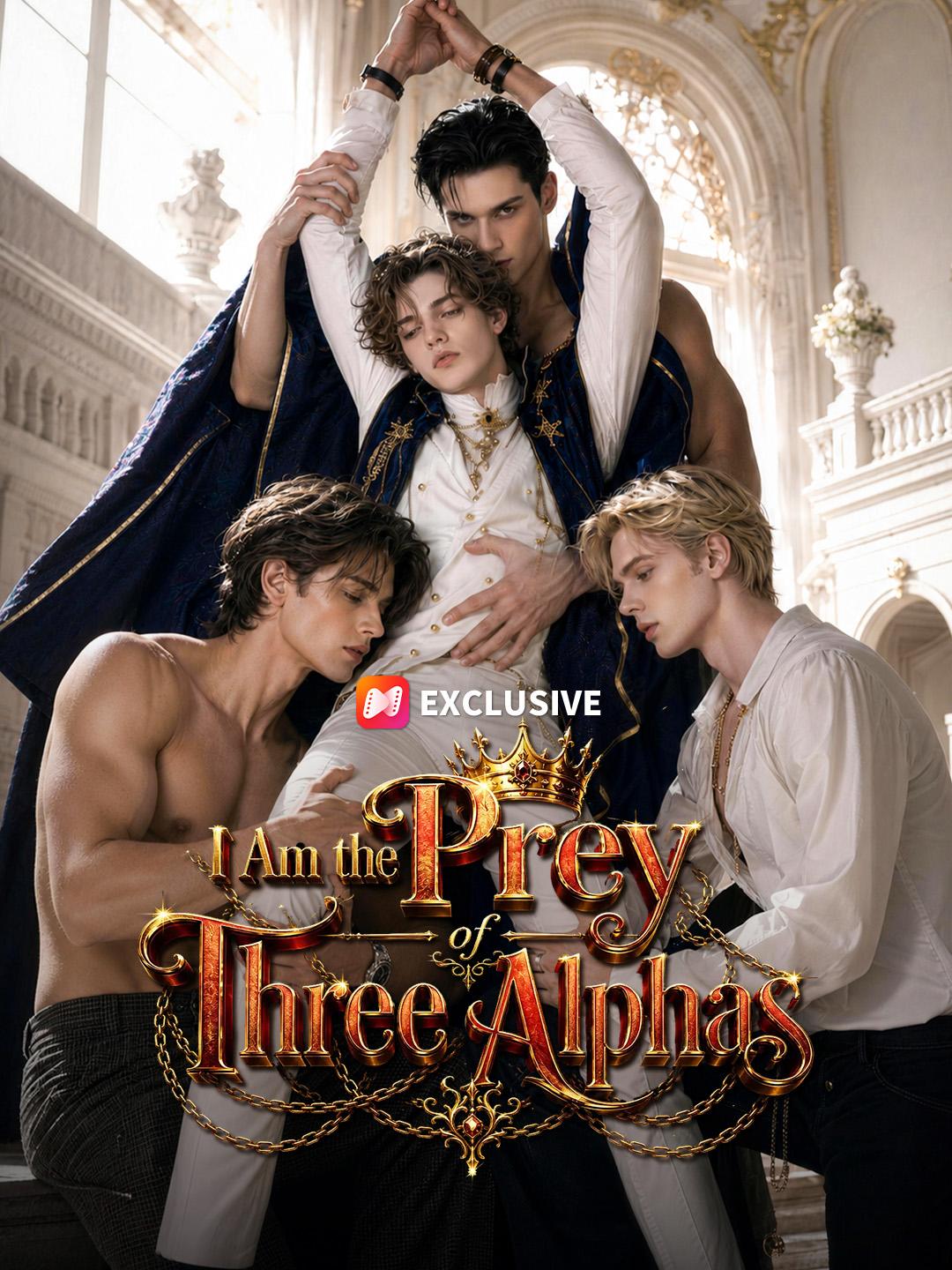 I Am the Prey of Three Alphas short drama poster