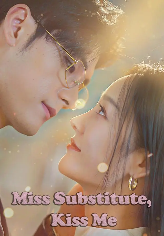 Miss Substitute, Kiss Me short drama poster