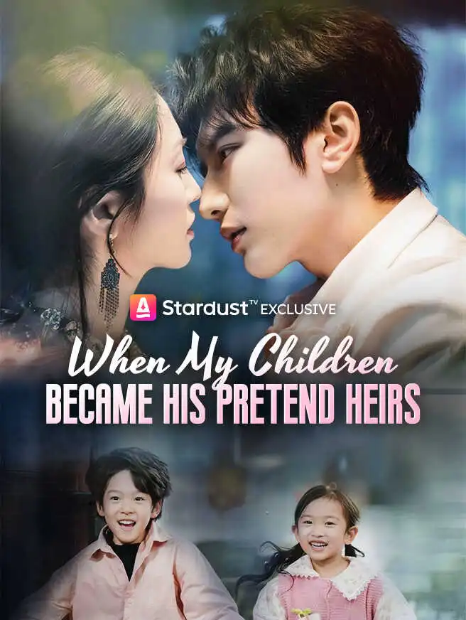 When My Children Became His Pretend Heirs short drama poster
