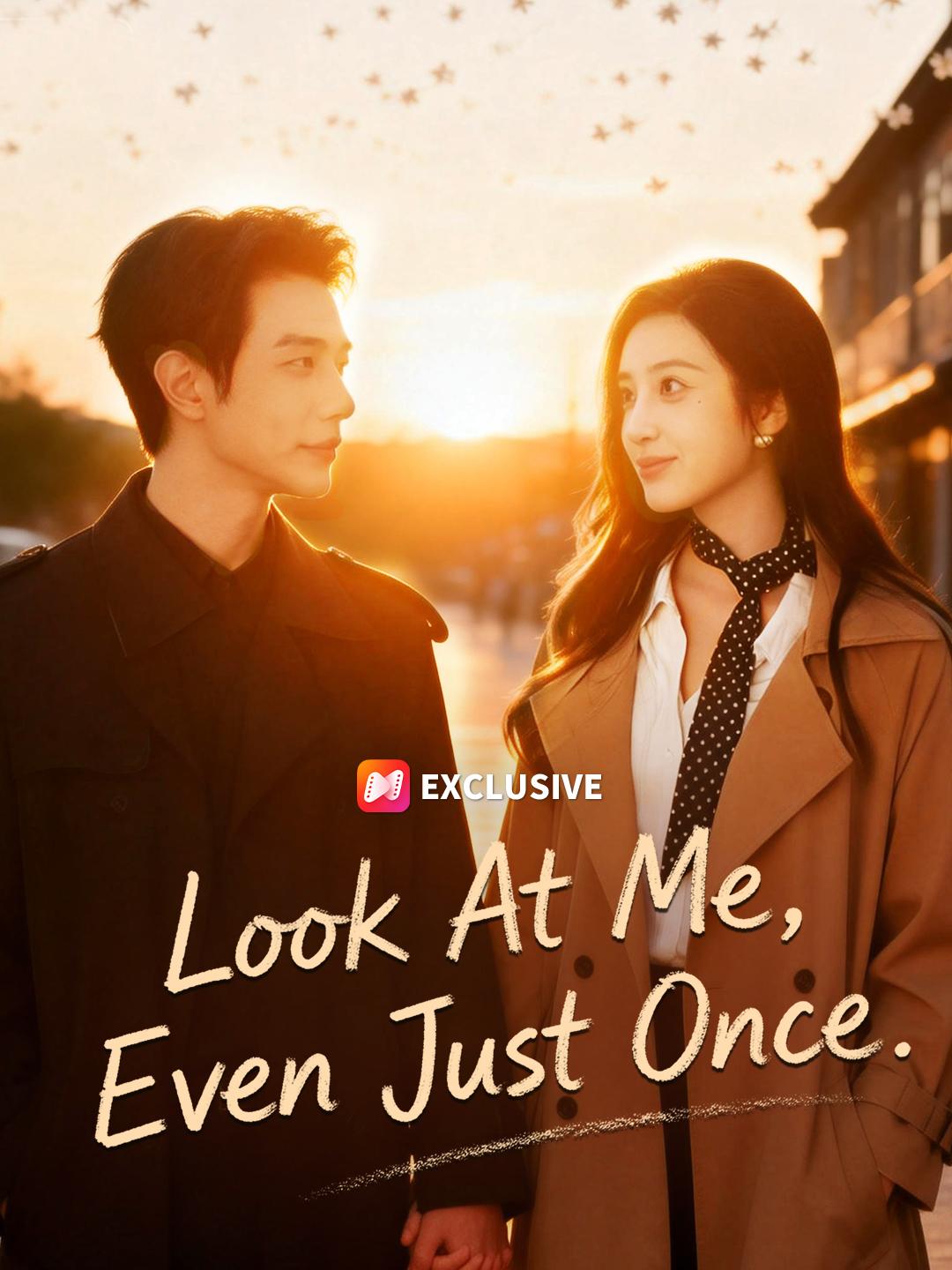 Look At Me, Even Just Once short drama poster