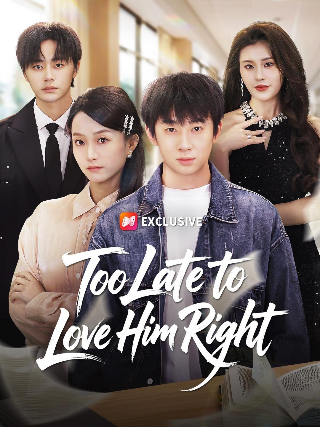 Too Late to Love Him Right short drama poster