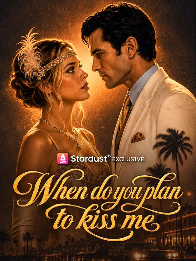 When Do You Plan to Kiss Me short drama poster