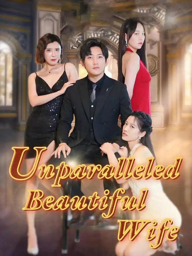 Unparalleled Beautiful Wife short drama poster