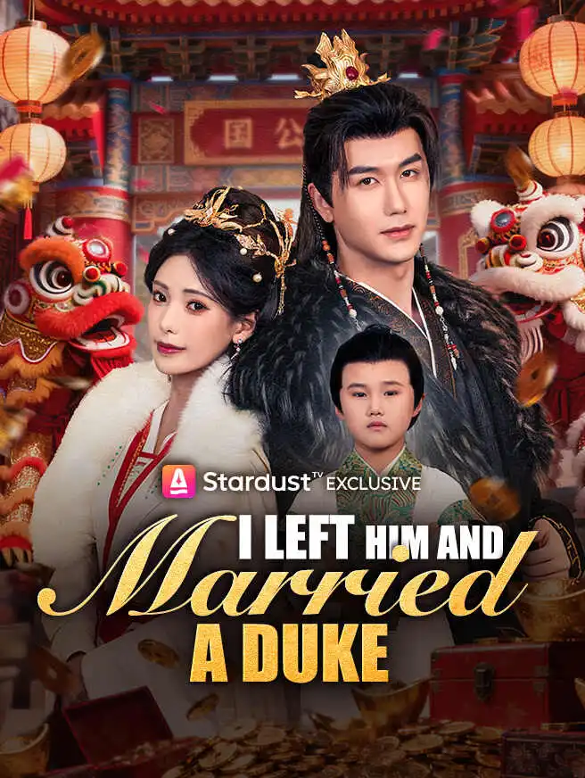 I Left Him and Married a Duke short drama poster