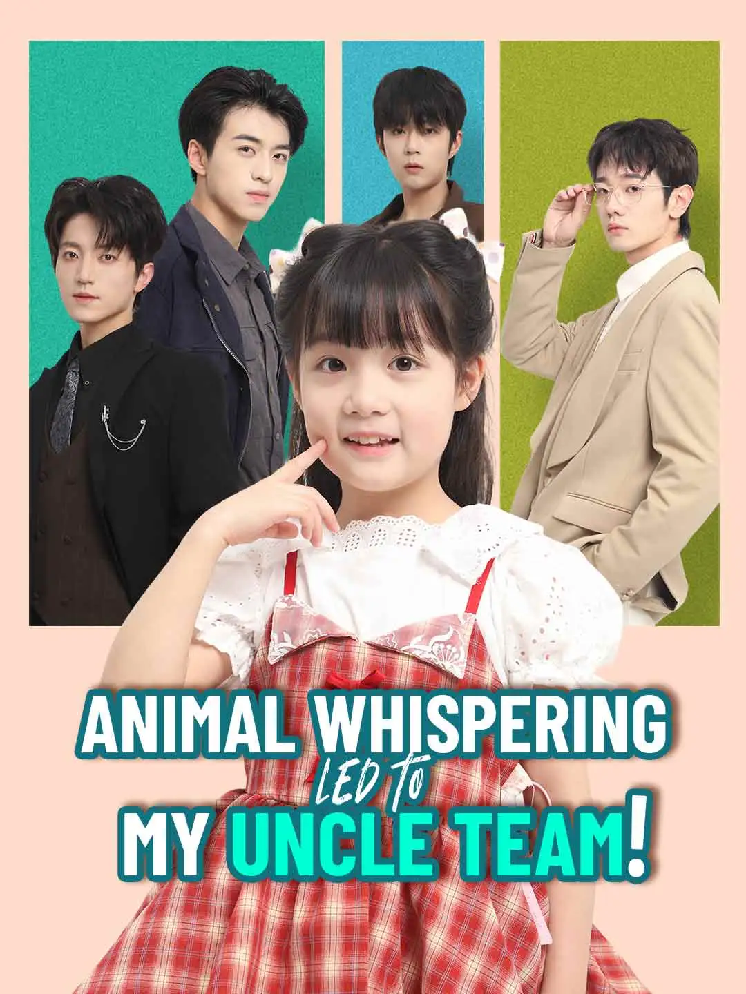 Animal Whispering Led to My Uncle Team! short drama poster