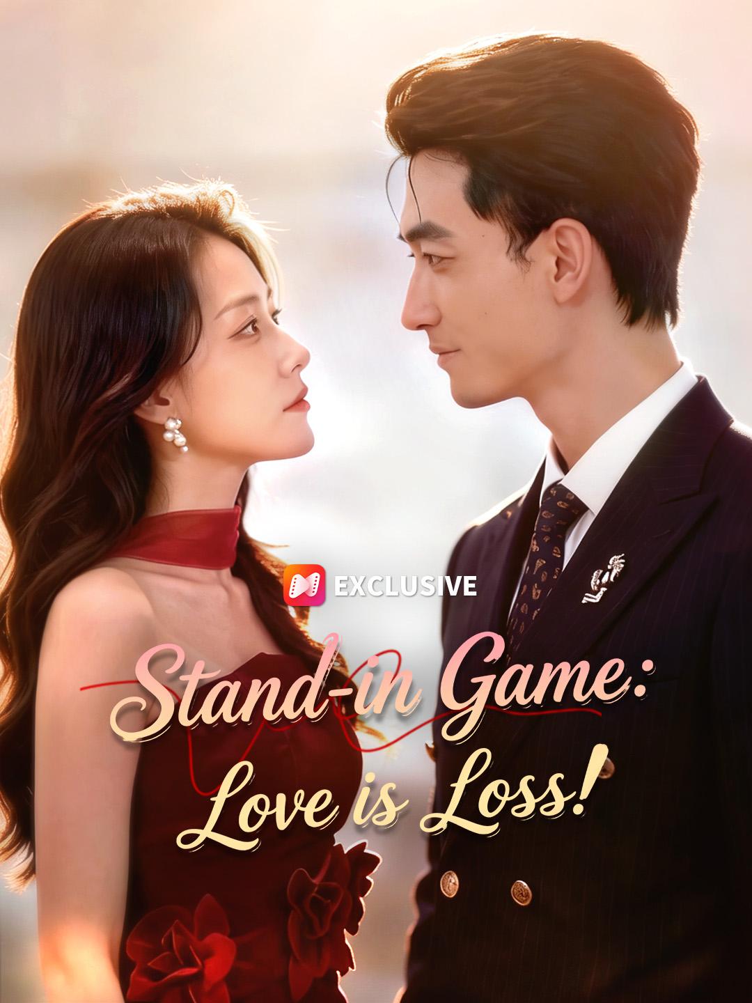 Stand-in Game: Love is Loss! short drama poster