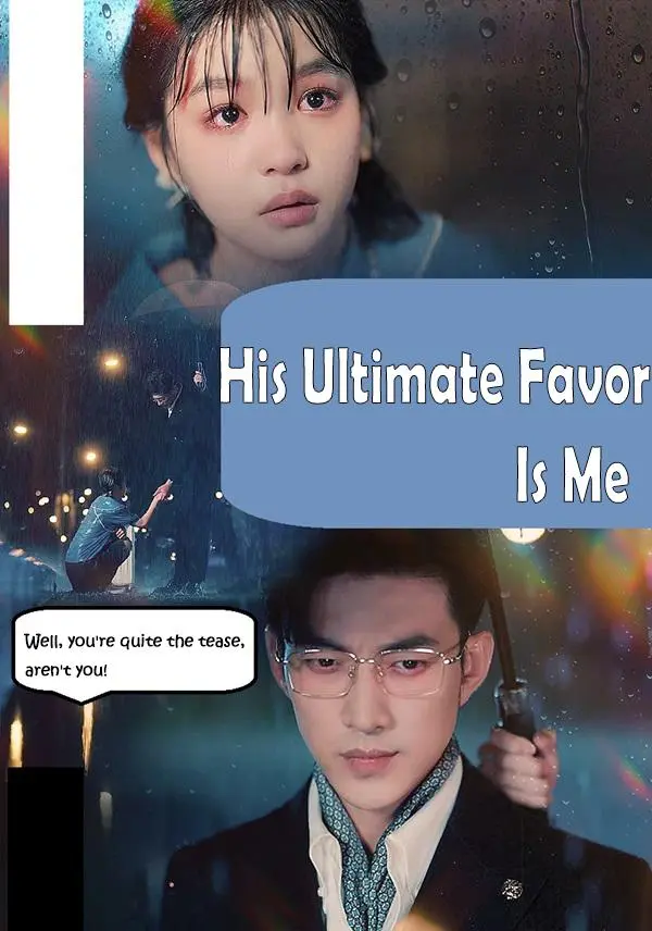 His Ultimate Favor Is Me short drama poster
