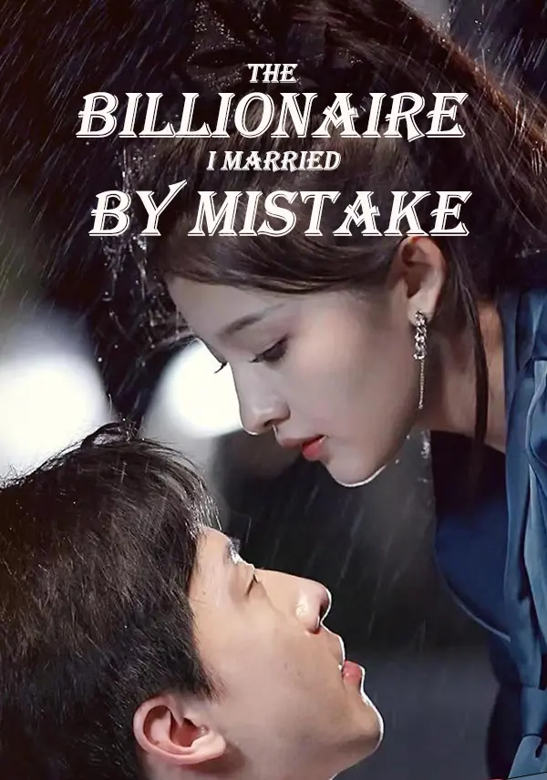 The Billionaire I Married by Mistake short drama poster