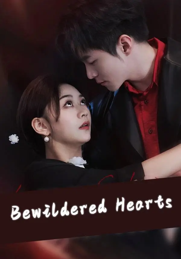 Bewildered Hearts short drama poster