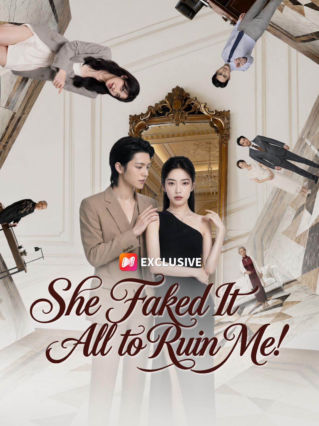 She Faked It All to Ruin Me! short drama poster