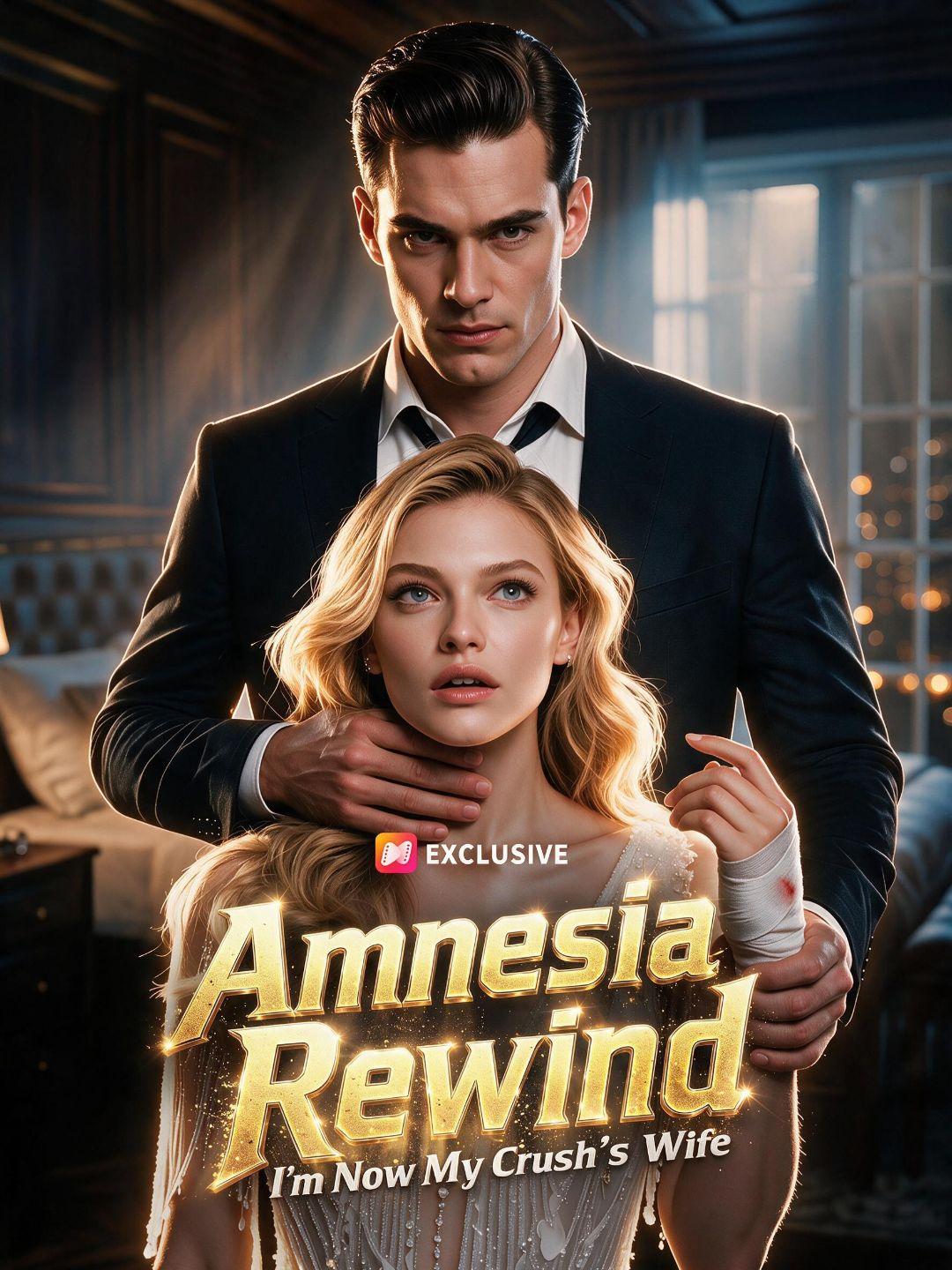Amnesia Rewind: I’m Now My Crush’s Wife short drama poster