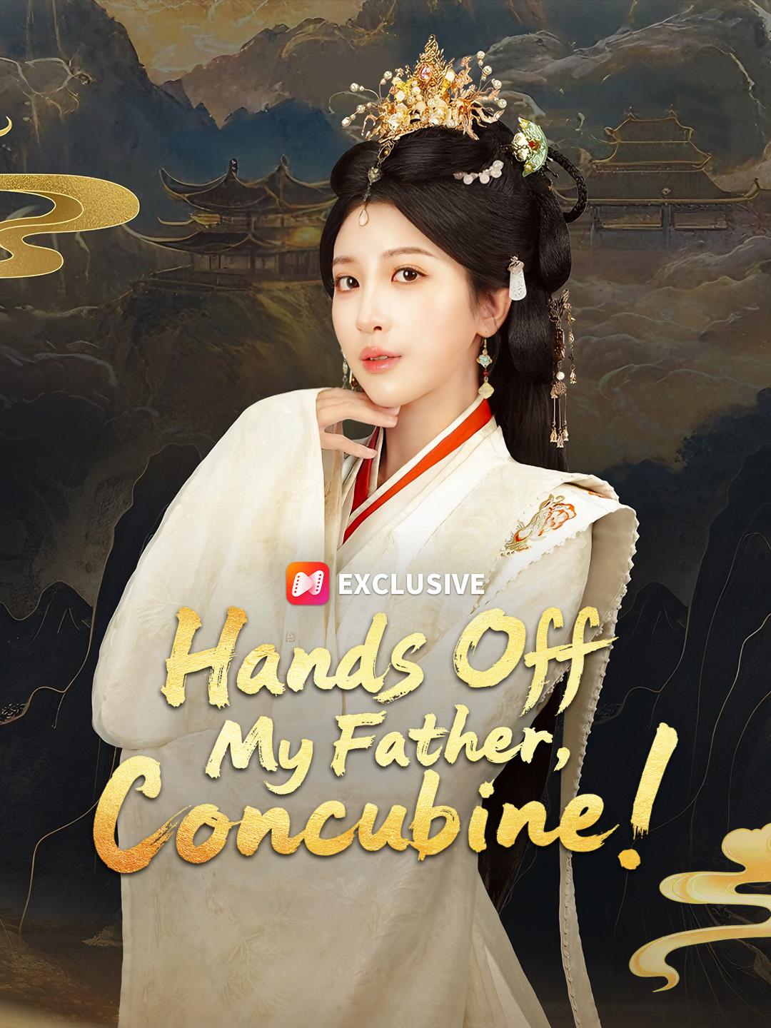 Hands Off My Father, Concubine! short drama poster