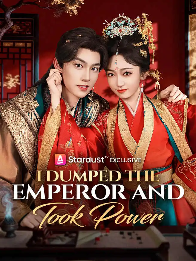 I Dumped the Emperor and Took Power short drama poster