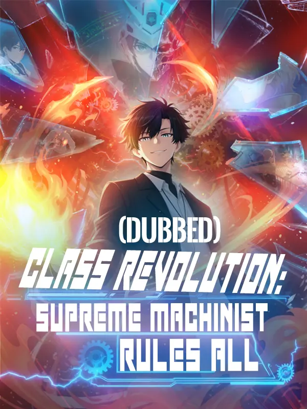 Class Revolution: Supreme Machinist Rules All (Dubbed) short drama poster