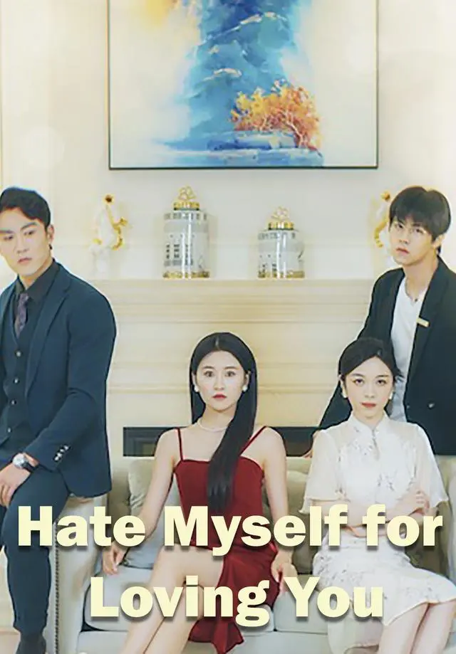 Hate Myself for Loving You short drama poster