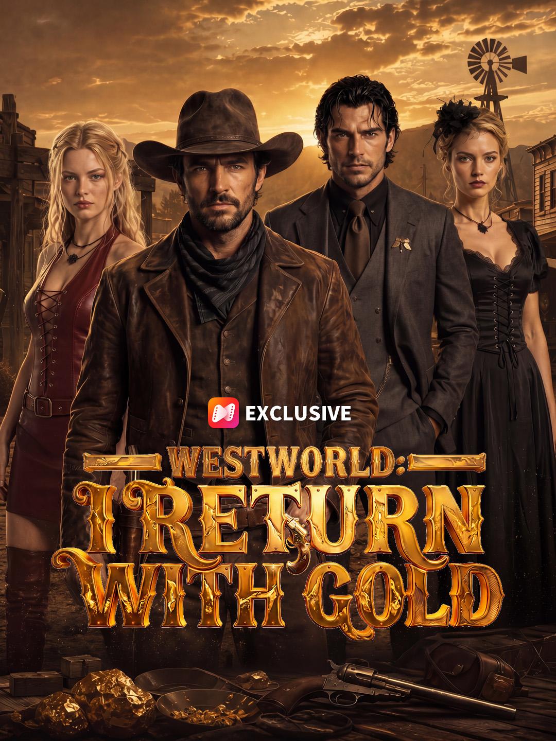 Westworld: I Return With Gold short drama poster