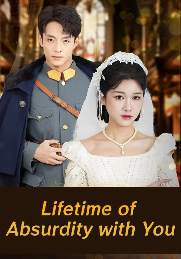 Lifetime of Absurdity with You short drama poster