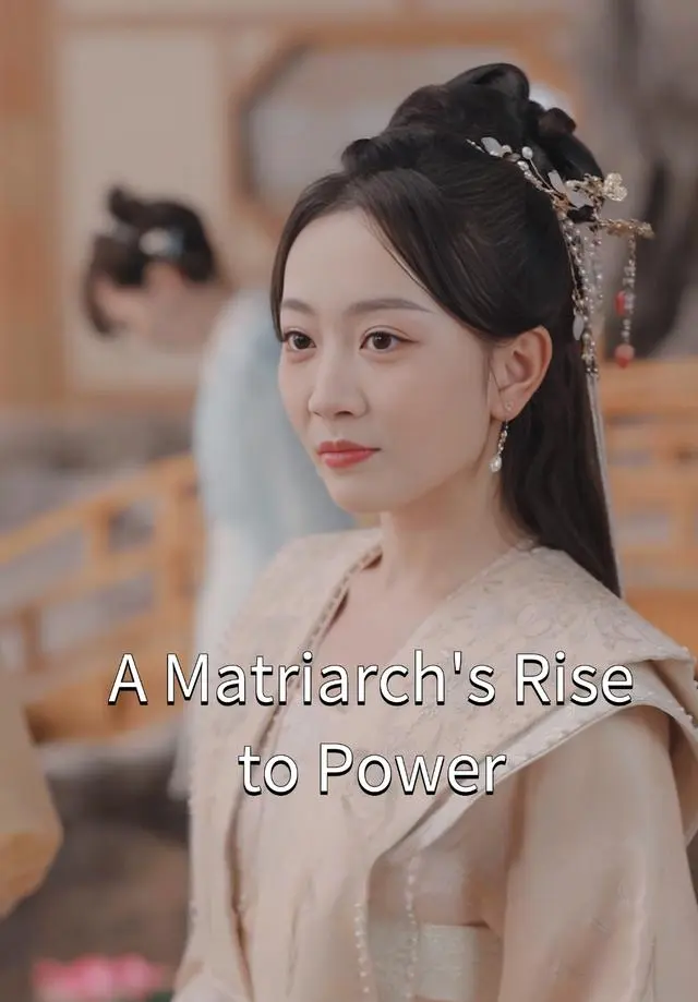 A Matriarch's Rise to Power short drama poster