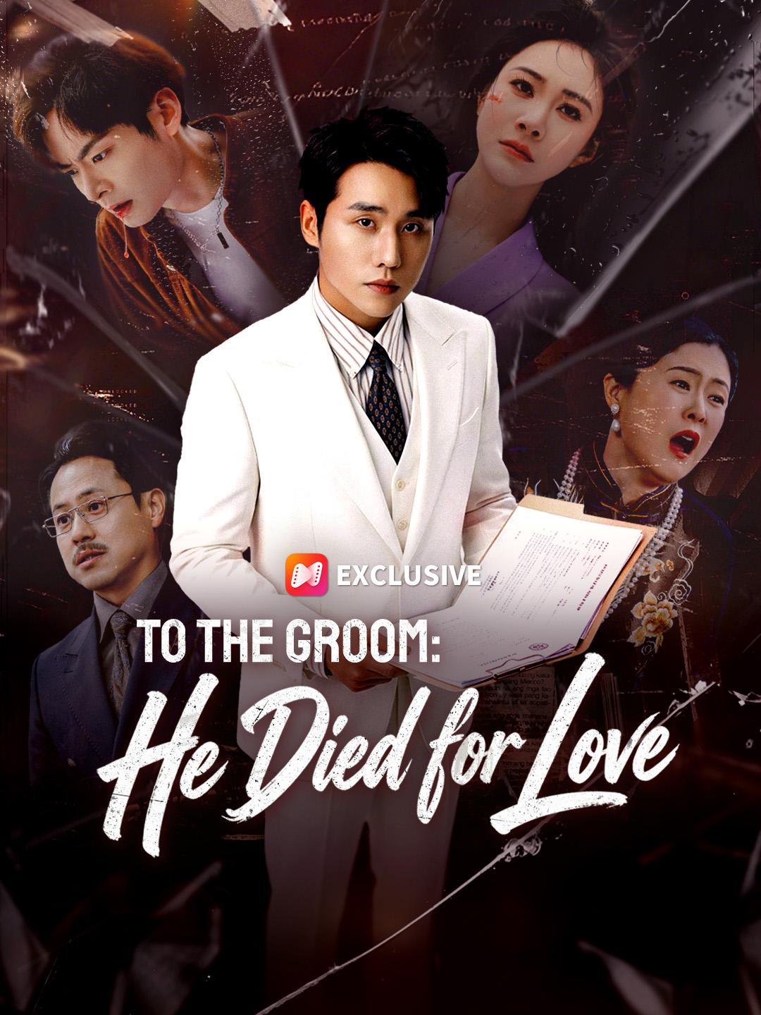 To The Groom: He Died for Love short drama poster