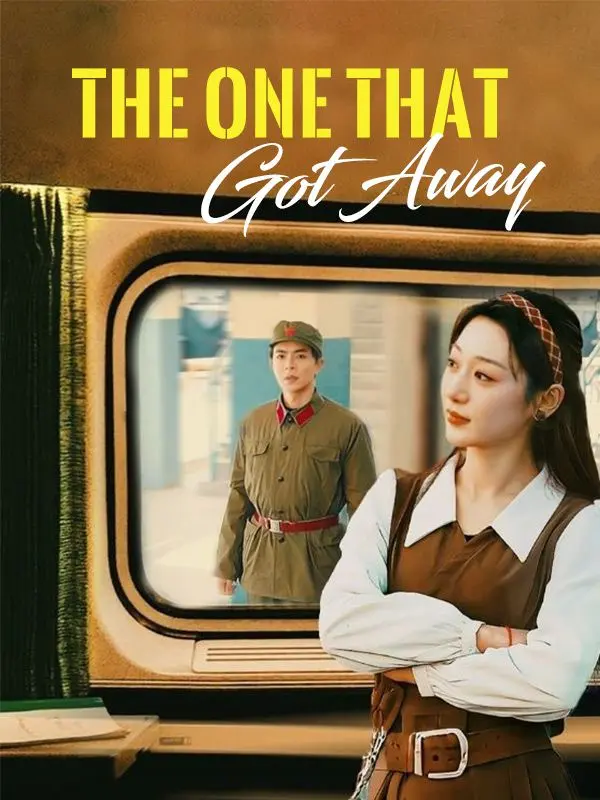 The One That Got Away(DUBBED) short drama poster