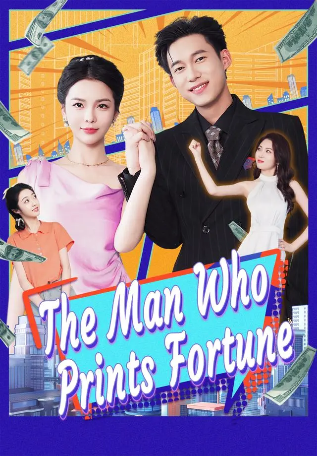 The Man Who Prints Fortune short drama poster