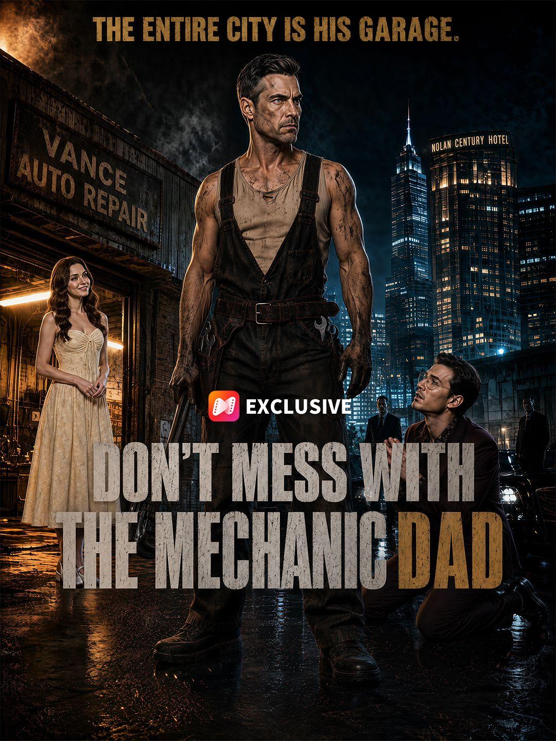 Dont Mess with the Mechanic Dad short drama poster