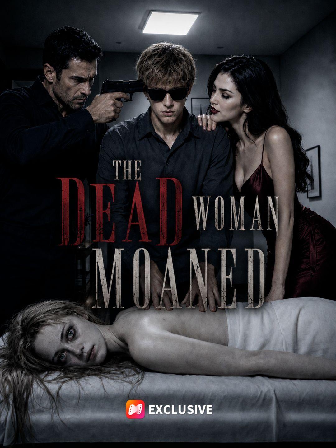 The Dead Woman Moaned short drama poster