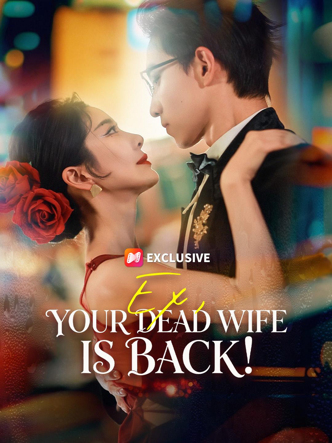 Ex, Your Dead Wife Is Back! short drama poster