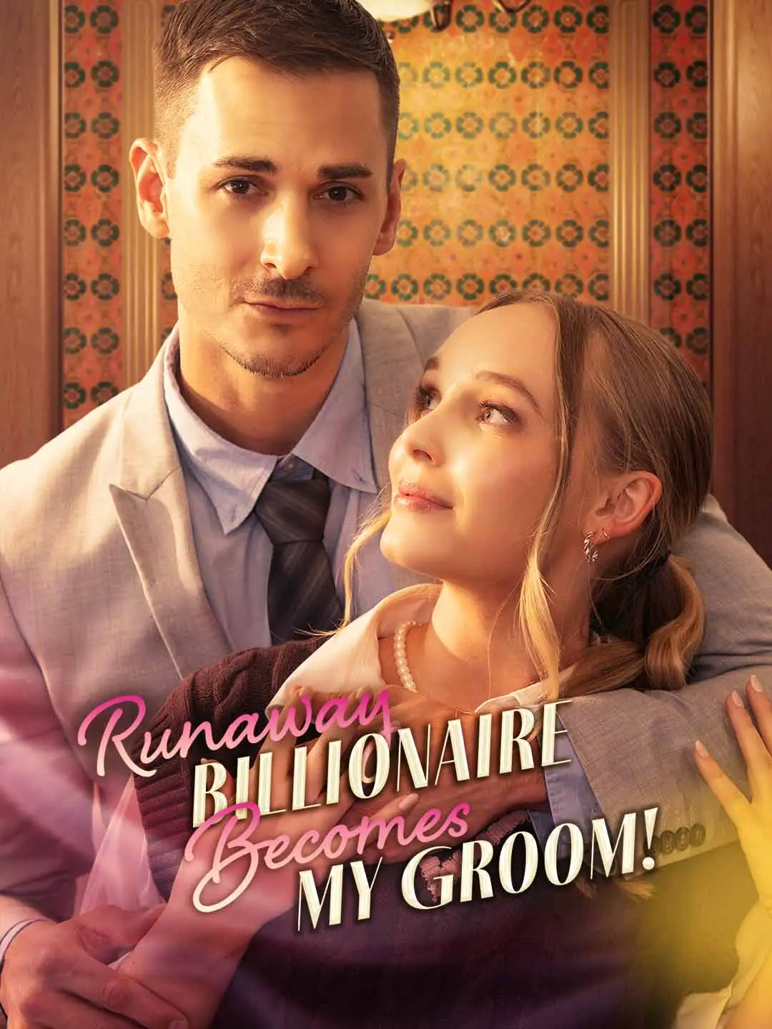 Runaway Billionaire Becomes My Groom short drama poster
