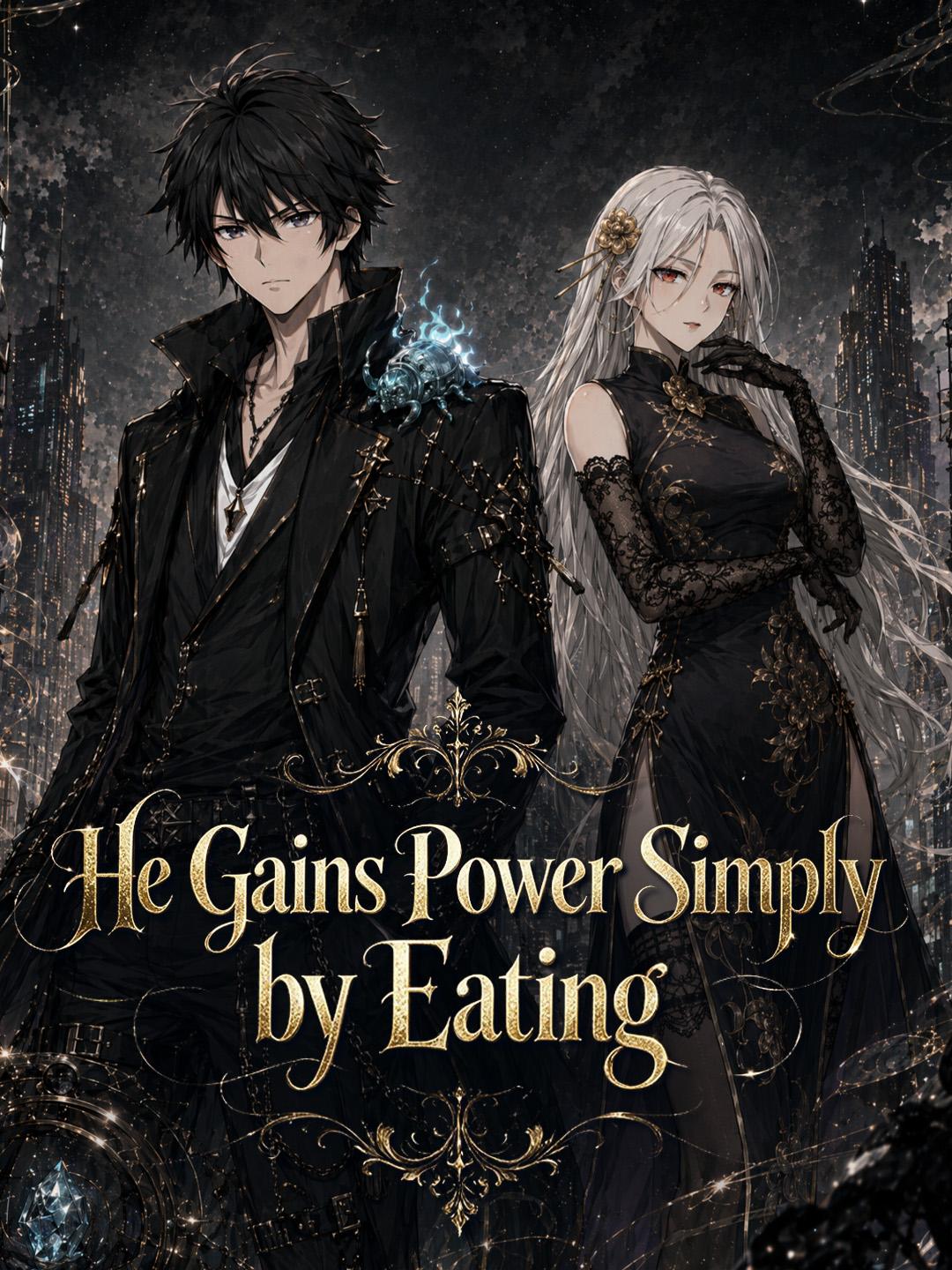 He Gains Power Simply by Eating short drama poster