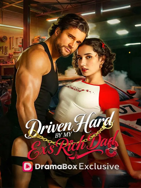 Driven Hard by My Ex's Rich Dad short drama poster