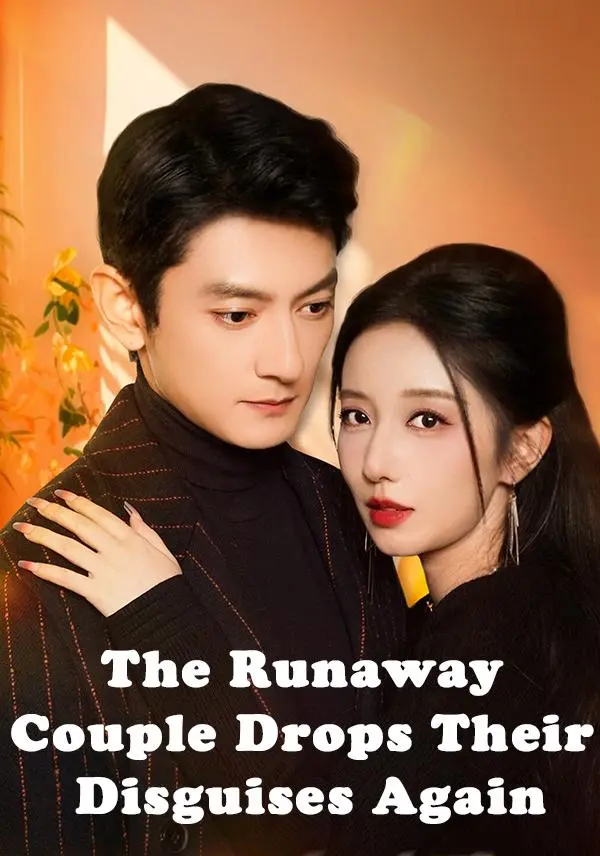 The Runaway Couple Drops Their Disguises Again short drama poster