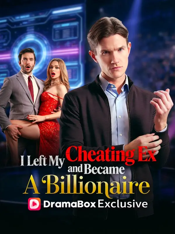 I Left My Cheating Ex and Became a Billionaire short drama poster