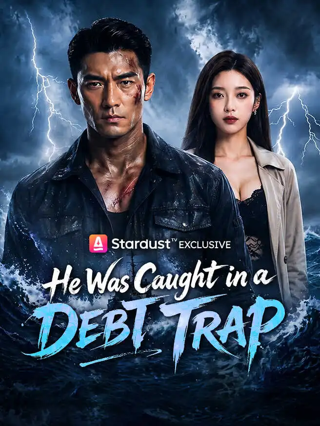 He Was Caught in a Debt Trap short drama poster