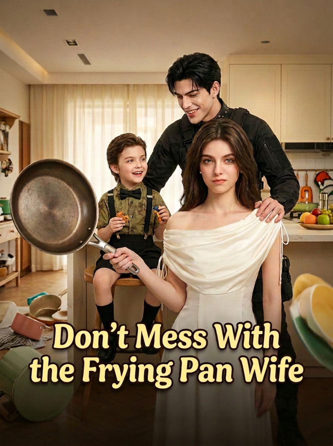 Don’t Mess With the Frying Pan Wife short drama poster