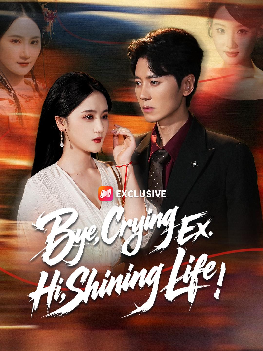 Bye, Crying Ex. Hi, Shining Life short drama poster