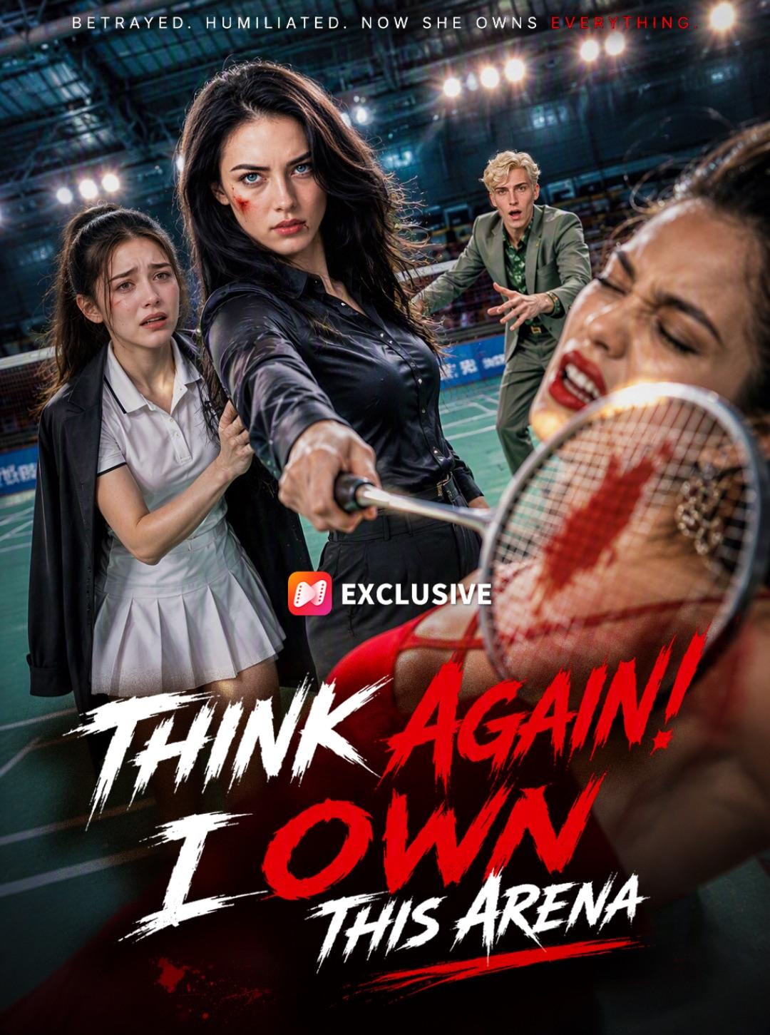 Think Again! I Own This Arena short drama poster