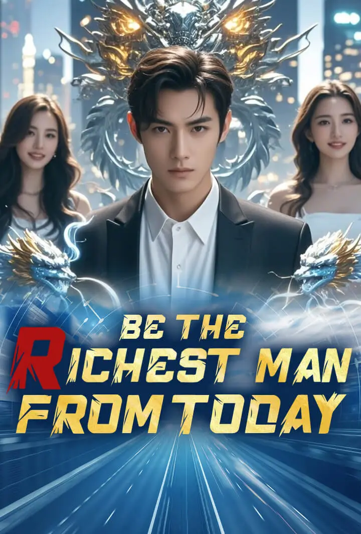 Be the Richest Man From Today short drama poster