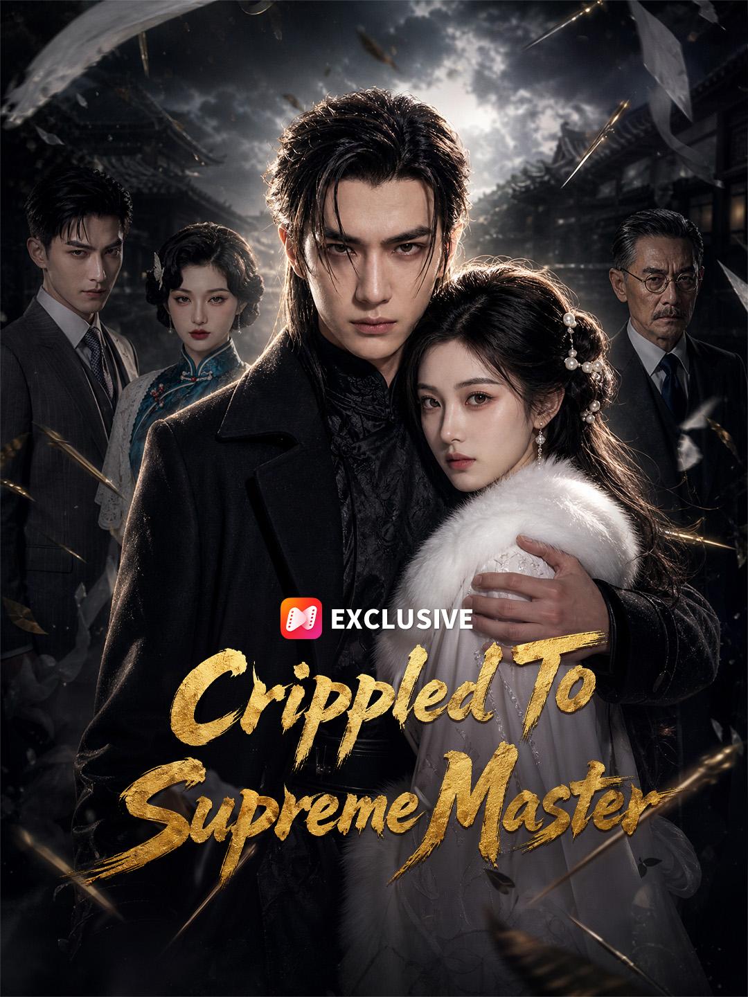 Crippled To Supreme Master short drama poster