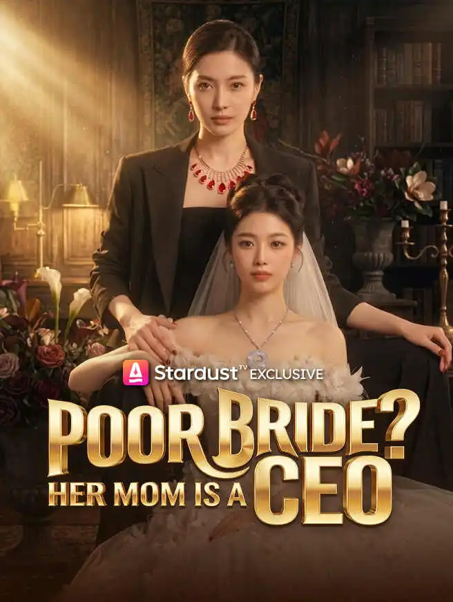 Poor Bride? Her Mom Is a CEO short drama poster
