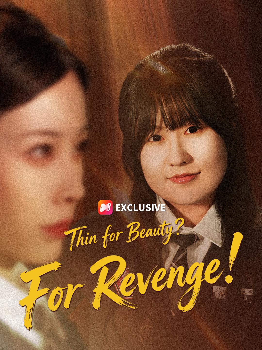 Thin for Beauty? For Revenge! short drama poster