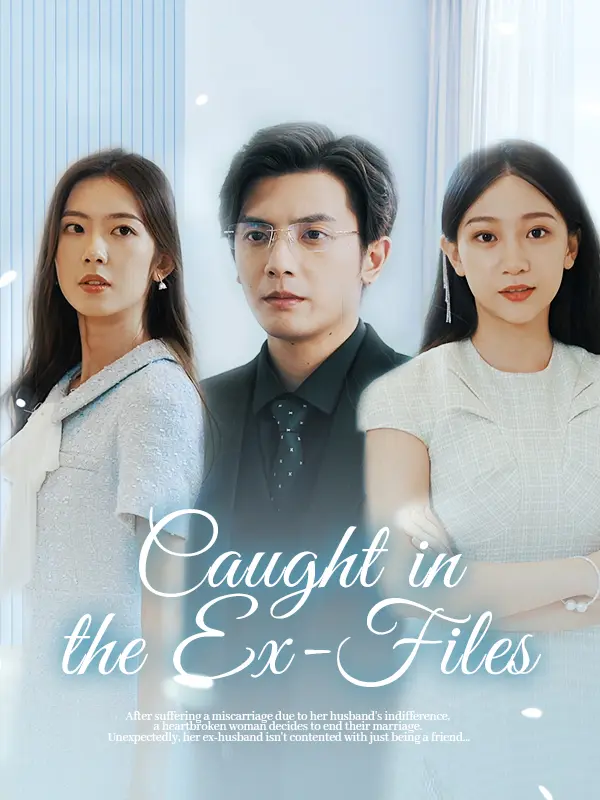 Caught in the Ex-Files short drama poster